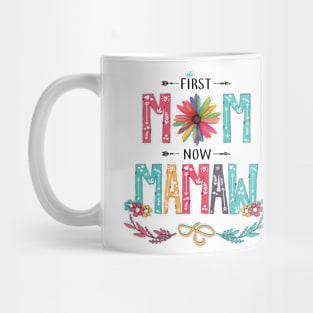 First Mom Now Mamaw Wildflowers Happy Mothers Day Mug